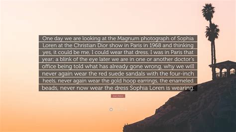 sophia loren dior show 1968 turban|Joan Didion Quote: “One day we are looking at the Magnum.